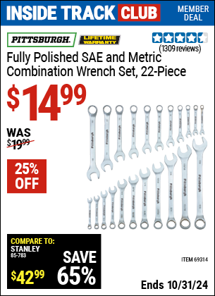 Inside Track Club members can Buy the PITTSBURGH 22 Pc Fully Polished SAE & Metric Combination Wrench Set (Item 69314) for $14.99, valid through 10/31/2024.