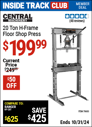 Inside Track Club members can Buy the CENTRAL MACHINERY 20 Ton H-Frame Floor Shop Press (Item 70603) for $199.99, valid through 10/31/2024.