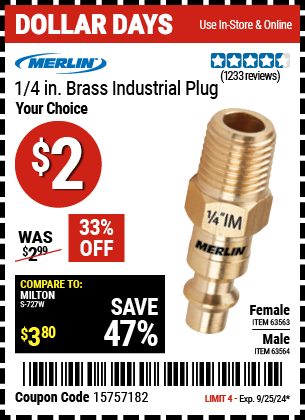 Buy the MERLIN 1/4 in. Brass Industrial Plug (Item 63563/63564) for $2, valid through 9/25/2024.