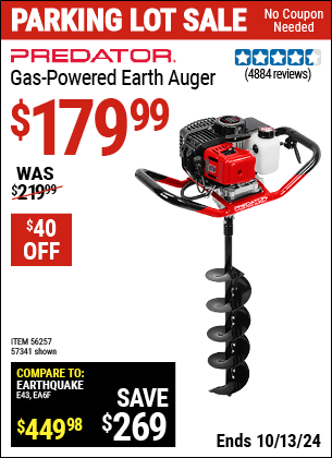 Buy the PREDATOR Gas-Powered Earth Auger (Item 57341/56257) for $179.99, valid through 10/13/2024.