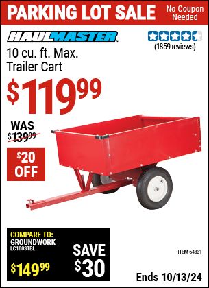 Buy the HAUL-MASTER 10 cu. ft. Heavy Duty Trailer Cart (Item 64831) for $119.99, valid through 10/13/2024.