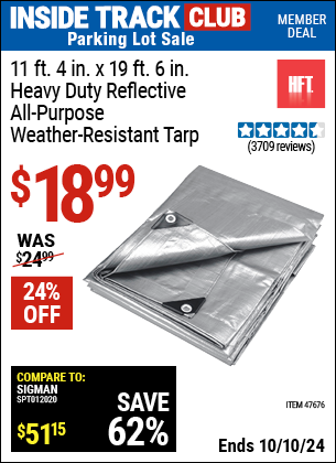 Inside Track Club members can Buy the HFT 11 ft. 4 in. x 19 ft. 6 in. Heavy Duty Reflective All-Purpose/Weather-Resistant Tarp (Item 47676) for $18.99, valid through 10/10/2024.