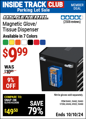 Inside Track Club members can Buy the U.S. GENERAL Magnetic Glove/Tissue Dispenser (Item 56460/56461/56462/56463/57284/64646/69322) for $9.99, valid through 10/10/2024.