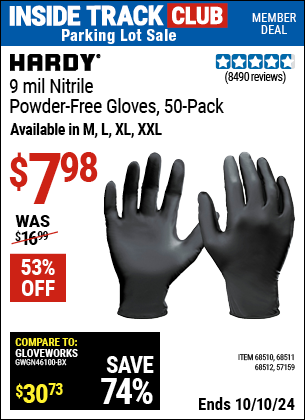 Inside Track Club members can Buy the HARDY 9 mil Nitrile Powder-Free Gloves, 50-Pack (Item 57159/68510/68511/68512) for $7.98, valid through 10/10/2024.