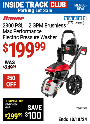 Inside Track Club members can Buy the BAUER 2300 PSI 1.2 GPM Brushless Max Performance Electric Pressure Washer (Item 57656) for $199.99, valid through 10/10/2024.