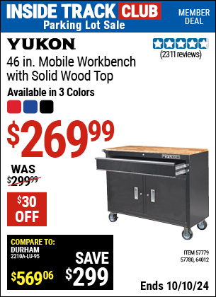 Inside Track Club members can Buy the YUKON 46 in. Mobile Workbench with Solid Wood Top (Item 57779/57780/64012/64023) for $269.99, valid through 10/10/2024.