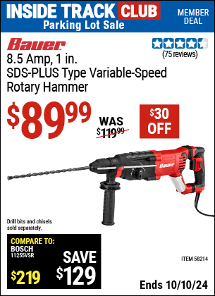 Inside Track Club members can Buy the BAUER 8.5 Amp, 1 in. SDS-PLUS Type Variable-Speed Rotary Hammer (Item 58214) for $89.99, valid through 10/10/2024.