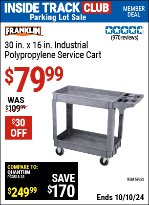 Inside Track Club members can Buy the FRANKLIN 30 in. x 16 in. Industrial Polypropylene Service Cart (Item 58322) for $79.99, valid through 10/10/2024.