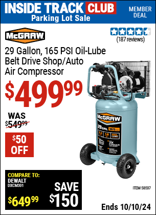 Inside Track Club members can Buy the MCGRAW 29 gallon, 165 PSI Oil-Lube Vertical Air Compressor (Item 58507) for $499.99, valid through 10/10/2024.