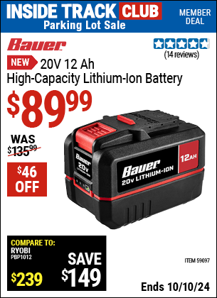 Inside Track Club members can Buy the BAUER 20V 12 Ah High-Capacity Lithium-Ion Battery (Item 59097) for $89.99, valid through 10/10/2024.