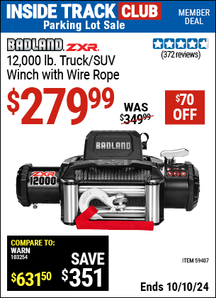 Inside Track Club members can Buy the BADLAND ZXR 12,000 lb. Truck/SUV Winch with Wire Rope (Item 59407) for $279.99, valid through 10/10/2024.