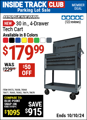 Inside Track Club members can Buy the U.S. GENERAL 30 in. 4-Drawer Tech Cart (Item 59572/70358/70360/70362/70365/70677/70678/70679) for $179.99, valid through 10/10/2024.