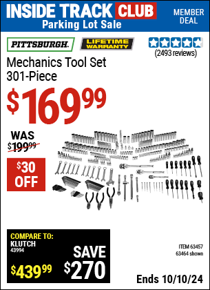 Inside Track Club members can Buy the PITTSBURGH Mechanics Tool Set 301 Pc. (Item 63464/63457) for $169.99, valid through 10/10/2024.