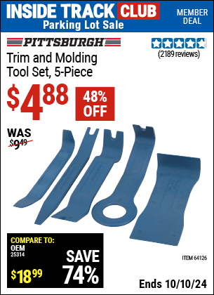 Inside Track Club members can Buy the PITTSBURGH AUTOMOTIVE Trim And Molding Tool Set 5 Pc. (Item 64126) for $4.88, valid through 10/10/2024.