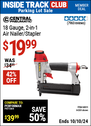 Inside Track Club members can Buy the CENTRAL PNEUMATIC 18 Gauge 2-in-1 Air Nailer/Stapler (Item 64269/68019) for $19.99, valid through 10/10/2024.