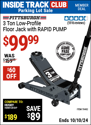 Inside Track Club members can Buy the PITTSBURGH 3 Ton Low-Profile Floor Jack with RAPID PUMP, Slate Gray (Item 70482) for $99.99, valid through 10/10/2024.