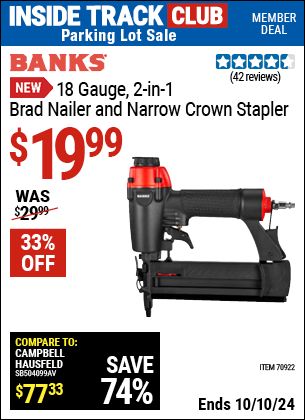 Inside Track Club members can Buy the BANKS 18 Gauge, 2-in-1 Brad Nailer and Narrow Crown Stapler (Item 70922) for $19.99, valid through 10/10/2024.