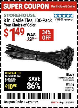 Buy the STOREHOUSE 8 in. Cable Ties, 100-Pack (Item 1142/69402/60265/34635/69403/60263) for $1.49, valid through 10/20/2024.