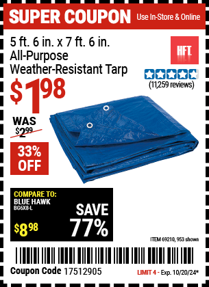 Buy the HFT 5 ft. 6 in. x 7 ft. 6 in. Blue All-Purpose Weather-Resistant Tarp (Item 953/69210) for $1.98, valid through 10/20/2024.