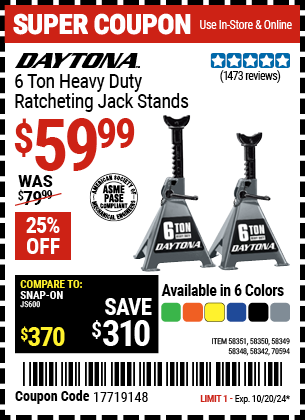 Buy the DAYTONA 6 Ton Heavy Duty Ratcheting Jack Stands (Item 58342/58348/58349/58350/58351/70594) for $59.99, valid through 10/20/2024.