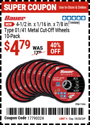 Buy the BAUER 4-1/2 in. x 1/16 in. x 7/8 in., Type 01/41 Metal Cut-Off Wheel, 10-Pack (Item 71066/45430/61195) for $4.79, valid through 10/20/2024.