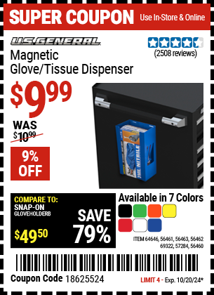 Buy the U.S. GENERAL Magnetic Glove/Tissue Dispenser (Item 56460/56461/56462/56463/57284/64646/69322) for $9.99, valid through 10/20/2024.