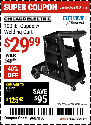 Buy the CHICAGO ELECTRIC 100 lb. Capacity Welding Cart (Item 61316/69340/60790) for $29.99, valid through 10/20/2024.