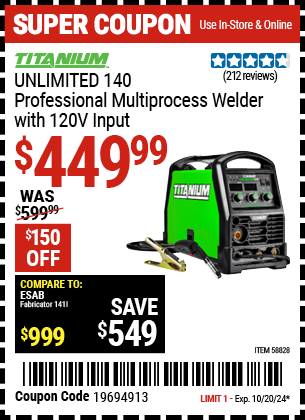 Buy the TITANIUM UNLIMITED 140 Professional Multi-Process Welder with 120V Input (Item 58828) for $449.99, valid through 10/20/2024.