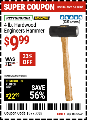 Buy the PITTSBURGH 4 lb. Hardwood Engineers Hammer (Item 69240/61252) for $9.99, valid through 10/20/2024.