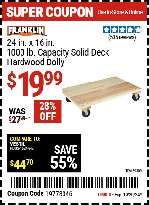 Buy the FRANKLIN 24 in. x 16 in. 1000 lb. Capacity Solid Deck Hardwood Dolly (Item 59309) for $19.99, valid through 10/20/2024.