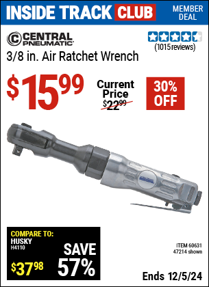 Inside Track Club members can Buy the CENTRAL PNEUMATIC 3/8 in. Air Ratchet Wrench (Item 47214/60631) for $15.99, valid through 12/5/2024.