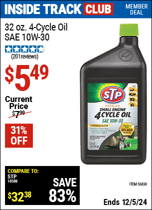 Inside Track Club members can Buy the STP 32 oz. Four-Cycle Oil SAE 10W-30 (Item 56838) for $5.49, valid through 12/5/2024.