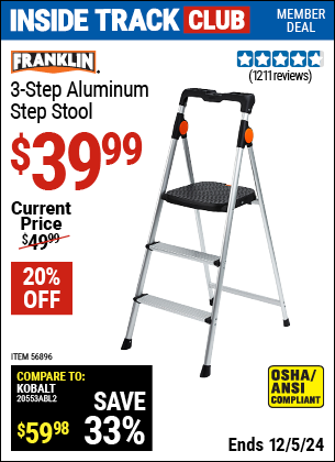 Inside Track Club members can Buy the FRANKLIN 3 Step Aluminum Step Stool (Item 56896) for $39.99, valid through 12/5/2024.