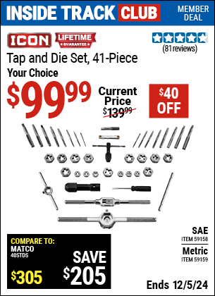 Inside Track Club members can Buy the ICON Tap and Die Set, 41-Piece (Item 59159/59158) for $99.99, valid through 12/5/2024.