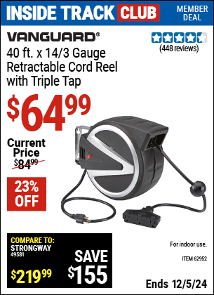 Inside Track Club members can Buy the VANGUARD 40 ft. x 14/3 Gauge Retractable Cord Reel with Triple Tap, Black (Item 62952) for $64.99, valid through 12/5/2024.