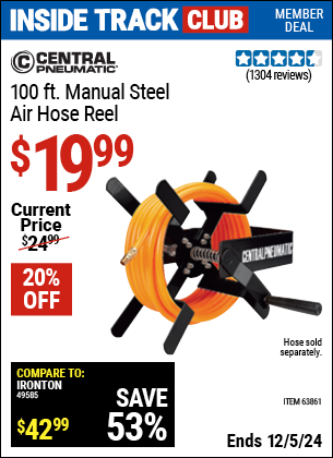 Inside Track Club members can Buy the CENTRAL PNEUMATIC 100 Ft. Manual Steel Air Hose Reel (Item 63861) for $19.99, valid through 12/5/2024.