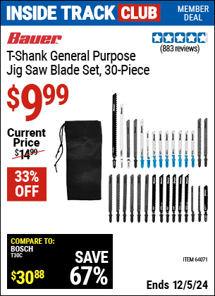 Inside Track Club members can Buy the BAUER T-shank General Purpose Jig Saw Blade Set, 30-Piece (Item 64071) for $9.99, valid through 12/5/2024.