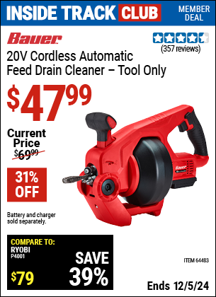 Inside Track Club members can Buy the BAUER 20V Cordless Automatic Feed Drain Cleaner (Item 64483) for $47.99, valid through 12/5/2024.