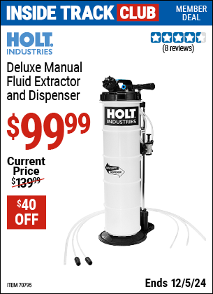 Inside Track Club members can Buy the HOLT INDUSTRIES Deluxe Manual Fluid Extractor and Dispenser (Item 70795) for $99.99, valid through 12/5/2024.