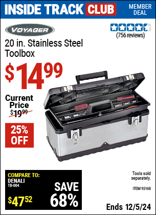 Inside Track Club members can Buy the VOYAGER 20 in. Stainless Steel Toolbox (Item 93168) for $14.99, valid through 12/5/2024.