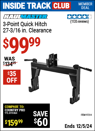 Inside Track Club members can Buy the HAUL-MASTER 3-Point Quick Hitch (Item 97214) for $99.99, valid through 12/5/2024.