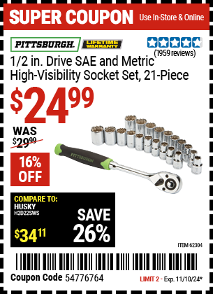 Buy the PITTSBURGH 1/2 in. Drive SAE and Metric High Visibility Socket Set, 21-Piece (Item 62304) for $24.99, valid through 11/10/2024.