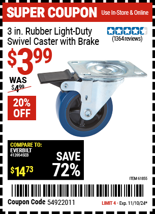 Buy the 3 in. Rubber Light Duty Swivel Caster with Brake (Item 61855) for $3.99, valid through 11/10/2024.