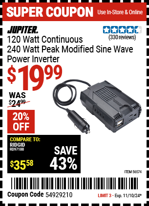 Buy the JUPITER 120 Watt Continuous/240 Watt Peak Modified Sine Wave Power Inverter (Item 56574) for $19.99, valid through 11/10/2024.