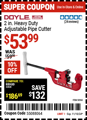 Buy the DOYLE 2 in. Heavy Duty Adjustable Pipe Cutter (Item 58960) for $53.99, valid through 11/10/2024.