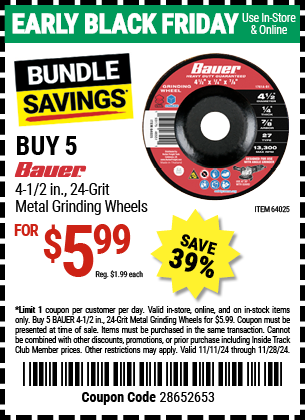 Buy the Buy 5 BAUER 4-1/2 in., 24 Grit Metal Grinding Wheels (Item 64025) for $5.99, valid through 11/28/2024.