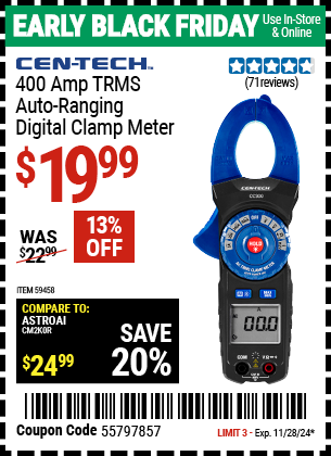 Buy the CEN-TECH 400 Amp TRMS Auto-Ranging Digital Clamp Meter (Item 59458) for $19.99, valid through 11/28/2024.