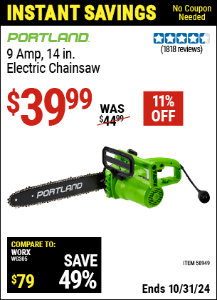 Buy the PORTLAND 9 Amp 14 in. Electric Chainsaw (Item 58949) for $39.99, valid through 10/31/2024.