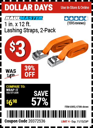 Buy the HAUL-MASTER 1 in. x 12 ft. Lashing Straps 2 Pack (Item 67386/63053) for $3, valid through 11/13/2024.