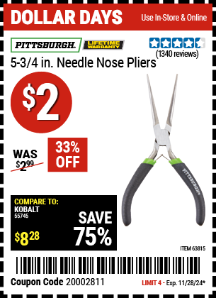 Buy the PITTSBURGH 5-3/4 in. Needle Nose Pliers (Item 63815) for $2, valid through 11/28/2024.